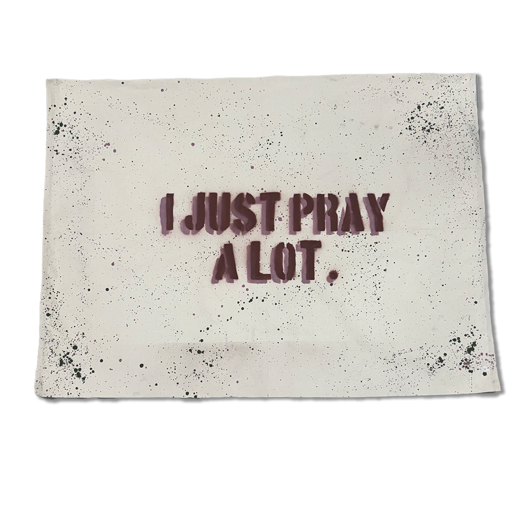 1/1 " I JUST PRAY A LOT " CANVAS