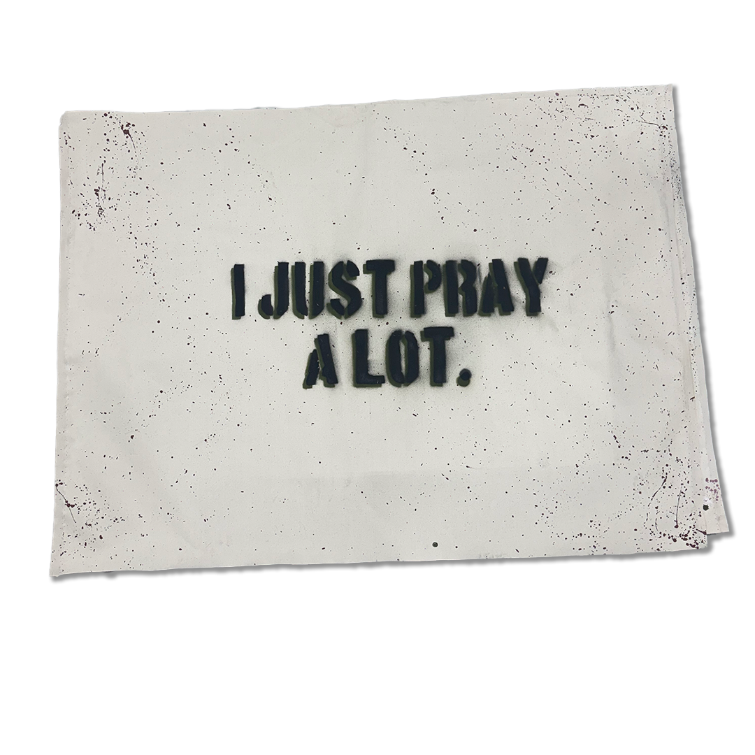 1/1 " I JUST PRAY A LOT " CANVAS